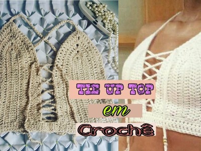 Cropped Tie Up Top em Crochê  (Noellya Ribeiro)