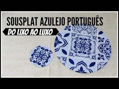 DO LIXO AO LUXO | SOUSPLAT AZULEJO PORTUGUÊS |  LETICIA ARTES