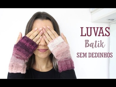 LUVAS SEM DEDINHOS COM BATIK