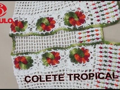 TUTORIAL - Colete tropical em crochê "Artsil"