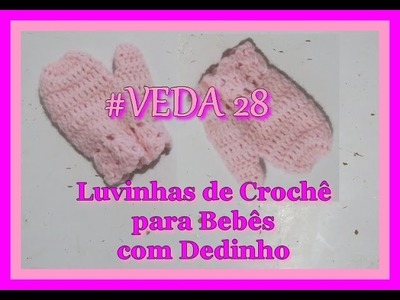 #VEDA 28 - Luvinhas de Crochê para Bebês com Dedinho
