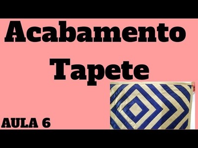 Acabamento  Tapete