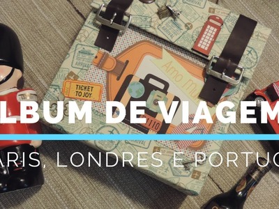 Álbum de Viagem - Paris, Londres e Portugal