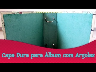Capa Dura para Álbum com Argolas | Quinta das Técnicas de Scrapbook