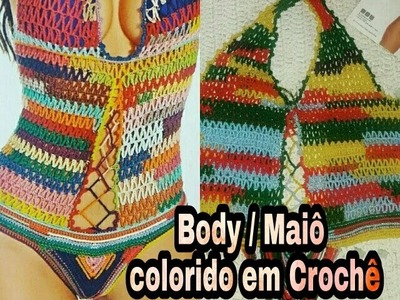 Maiô. Body Colorido em Crochê