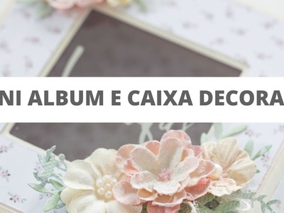 Mini Album  & Caixa Decorada