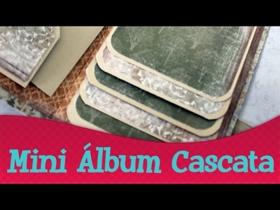 Mini Álbum Cascata | Quinta das Técnicas de Scrapbook