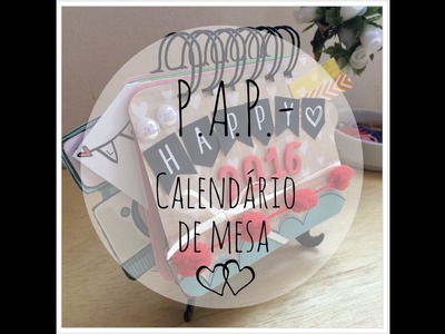 P.A.P. - Calendario de mesa