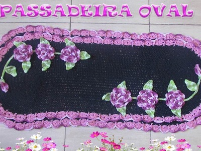 Passadeira oval em crochê 2.3 - Tapete oval com aplicação de flores