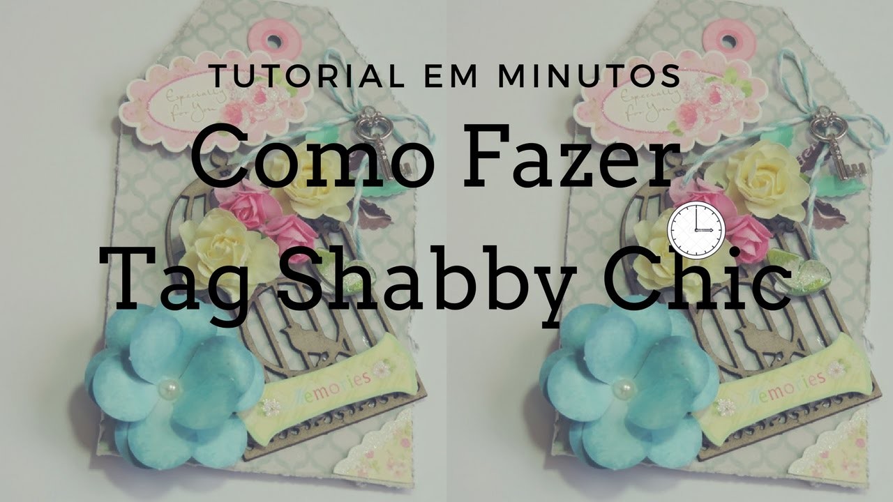 Tutorial em Minutos | Tag Shabby Chic