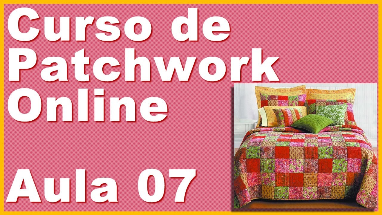 Curso de Patchwork Online Básico GRÁTIS - Aula 7