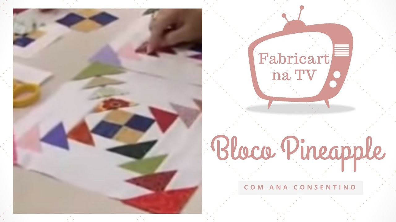 Passo a Passo - Bloco Pineapple - Fabricart