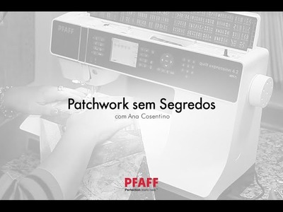 PFAFF®: Patchwork Sem Segredos com Ana Cosentino | Montagem Carteira Crazy (Parte 01)
