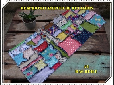 REAPROVEITAMENTO DE RETALHOS #1 RAG QUILT