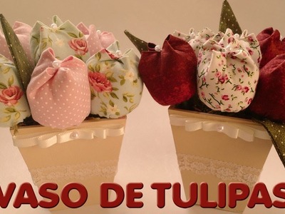 Vaso de Tulipas - Passo a Passo - Especial Dia das Mães