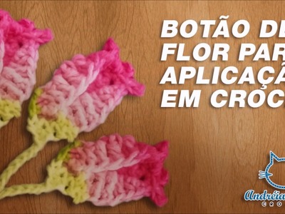 Botão de Flor em Crochê para Aplicação | Flor Crochê | Passo a Passo | Andréia Souza Crochê