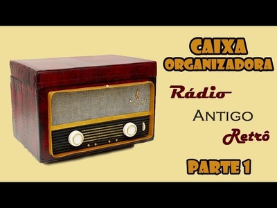 ???? Caixa Organizadora Rádio Antigo Retrô de Papelão ???? (PARTE 1 DE 2)