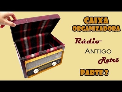 ???? Caixa Organizadora Rádio Antigo Retrô de Papelão ???? (PARTE 2 DE 2)