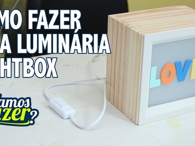 Como Fazer Luminária Lightbox  -  how to make a lightbox lamp