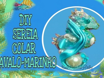 DIY COLAR CAVALO-MARINHO