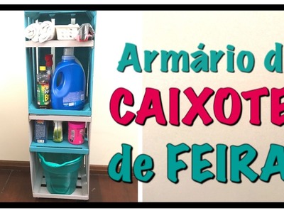 ARMÁRIOS COM CAIXOTES DE FEIRA