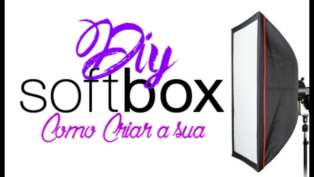 Como fazer um Softbox **O melhor DIY de Softbox**