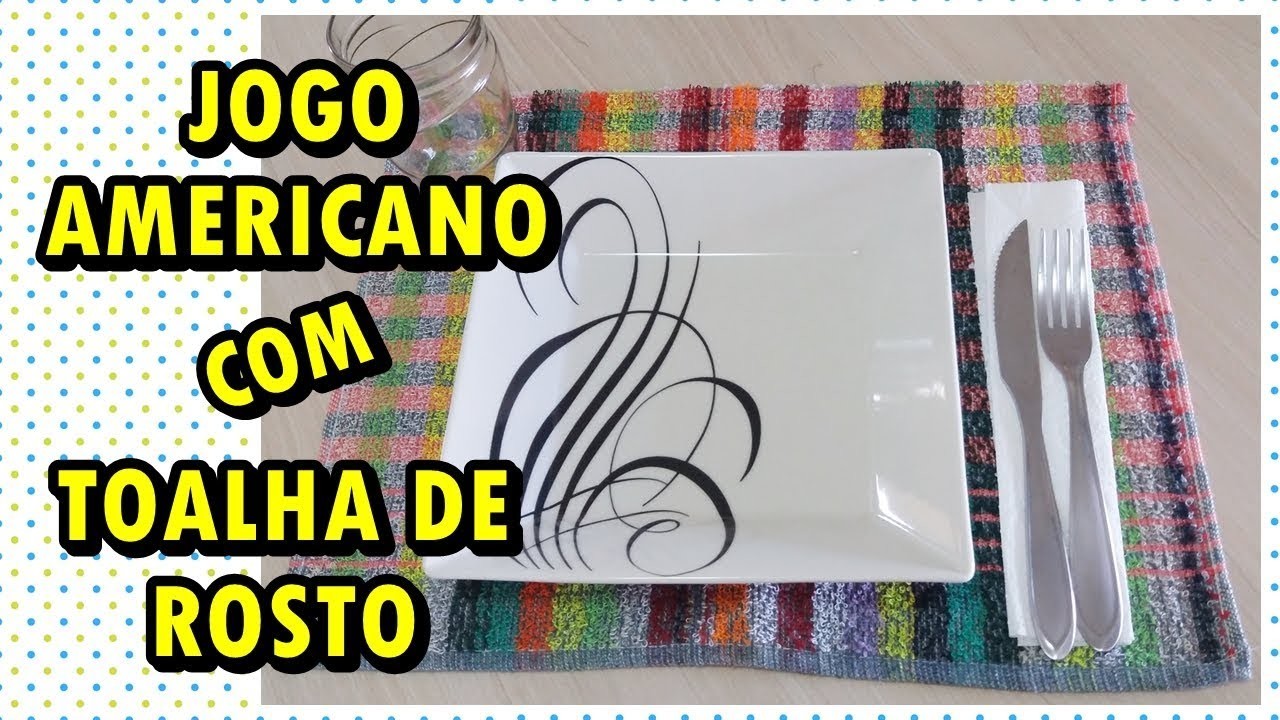 DIY JOGO AMERICANO COM TOALHA DE ROSTO