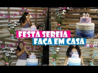 FESTA DA SEREIA FEITA EM CASA - Marcela Maria