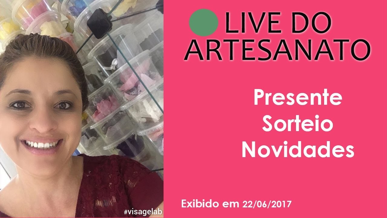 Live 22.06.2017 Tema: "Presente Para a Artesã"
