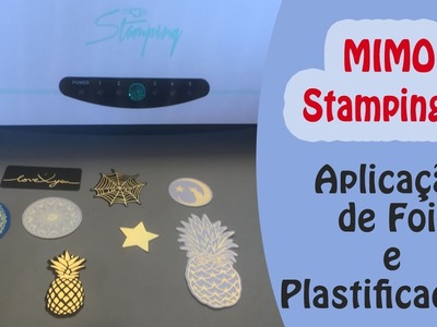 MIMO Stamping 2 - Aplicação de Foil e Plastificadora