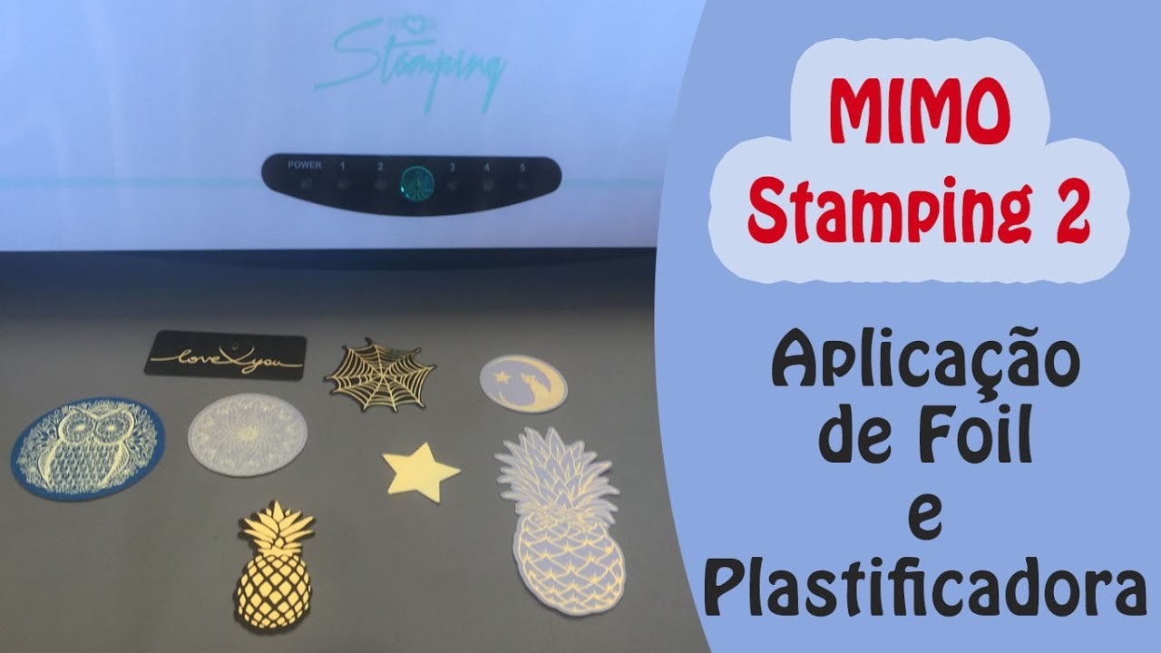 MIMO Stamping 2 - Aplicação de Foil e Plastificadora