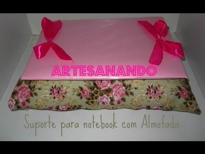 Artesanando - Suporte para Notebook com Almofada