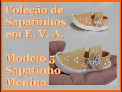 Coleção Sapatinhos em E  V  A  - Modelinho 5 - Sapatinho Menina