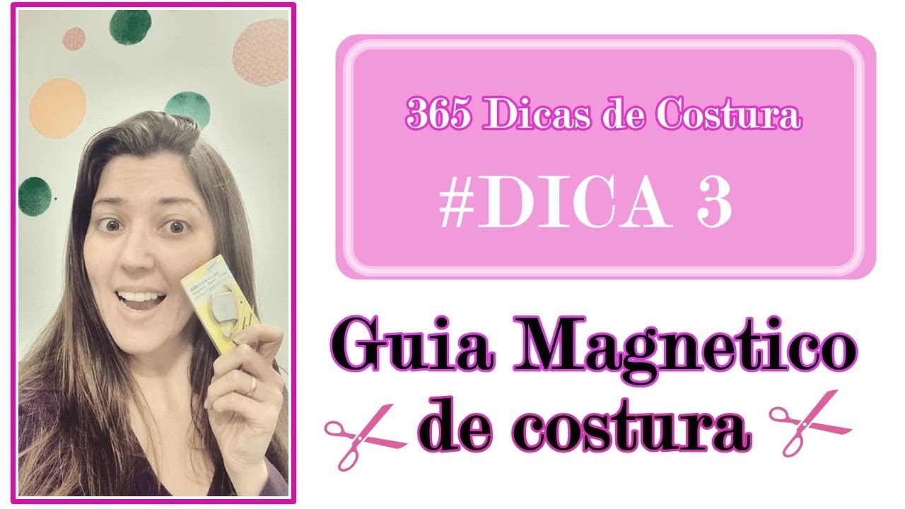 Guia Magnético de costura - DICA3 #365DICASDECOSTURA