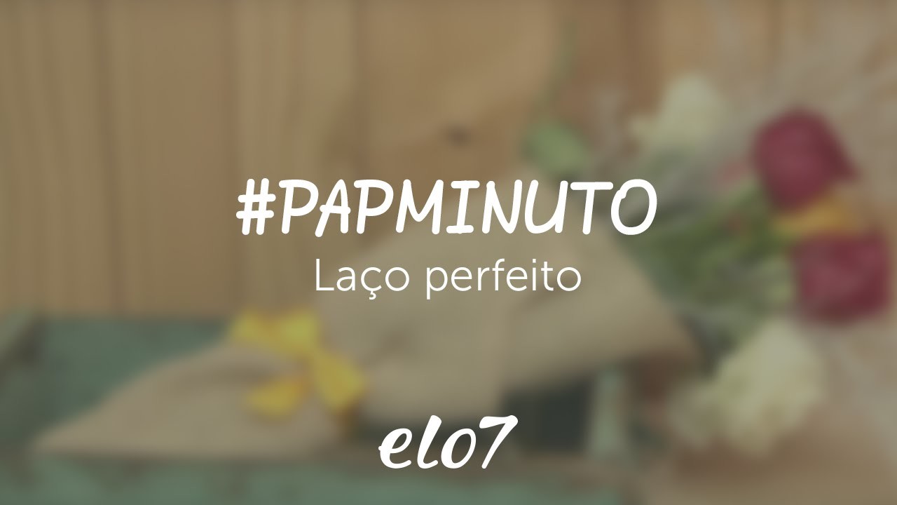#papminuto - Laço Perfeito