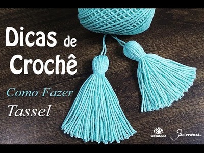Dicas de Crochê - Como fazer Tassel | Simone Eleotério