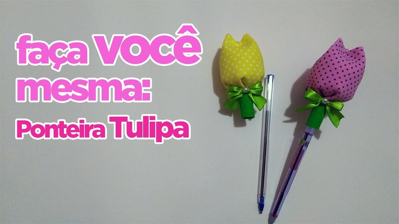 Como Fazer Ponteira Tulipa | Criatividades da Dê