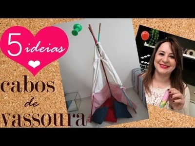 5 IDEIAS COM CABOS DE VASSOURA, por Camila Camargo