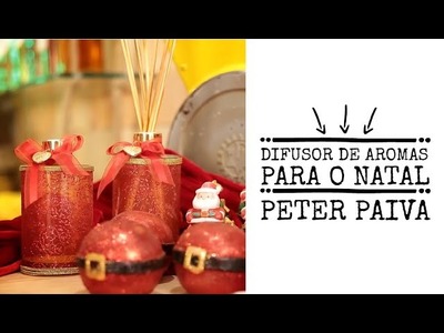 Difusor de Aroma para o Natal - Peter Paiva