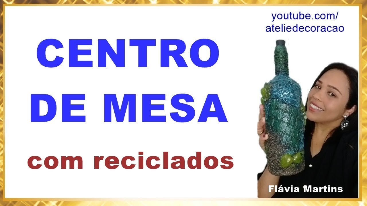 DIY - CENTRO DE MESA COM RECICLADOS