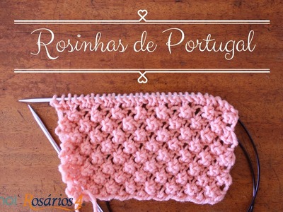 Pontos de Tricot - Rosinhas de Portugal (raspberry stitch)
