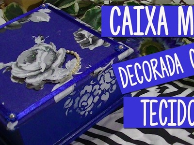 Tudo azul: caixa de MDF decorada com tecido e detalhes em scrap decor | Cler Oliveira