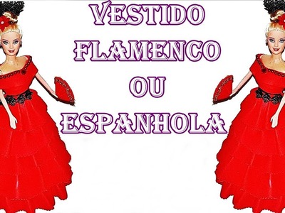 Barbie de eva com vestido Flamenco ou espanhola barbie dresses foam sheets