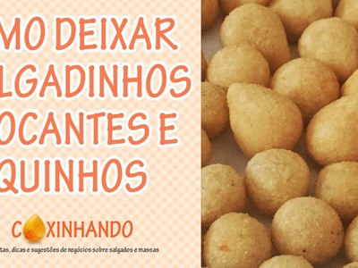 Como deixar Salgadinhos Crocantes e Sequinhos - Por Rafael Vaz | Coxinhando