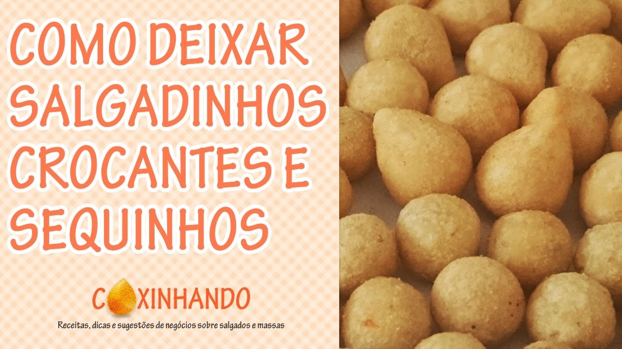Como deixar Salgadinhos Crocantes e Sequinhos - Por Rafael Vaz | Coxinhando