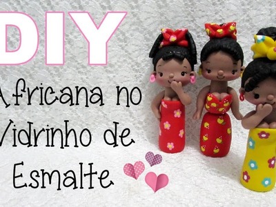 (DIY) Boneca Estilo Africana no Vidrinho de Esmalte #12 Especial 3 Anos do Canal #30