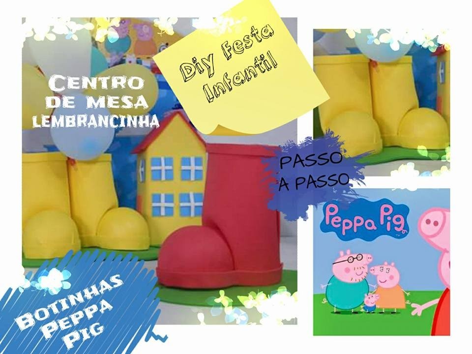 DIY  FESTA INFANTIL. Ideia para lembrancinha  Peppa e George-  botinha de EVA. PEPPA PIG PARTY IDEAS