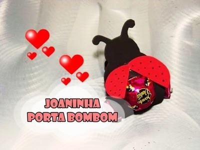 DIY.: Joaninha Porta Bombom