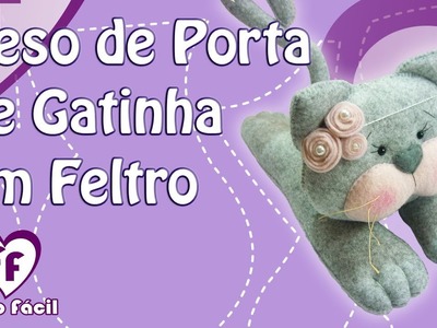 GATINHO PESO DE PORTA - PASSO A PASSO FELTRO FÁCIL