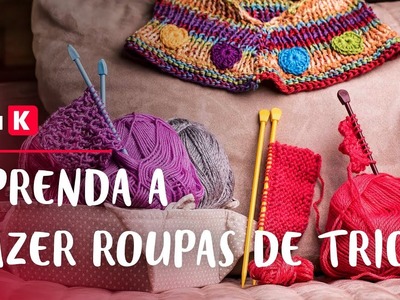 Roupas de tricô: técnicas básicas e peças despojadas | eduK.com.br